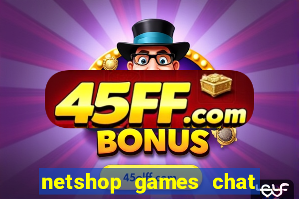 netshop games chat ao vivo